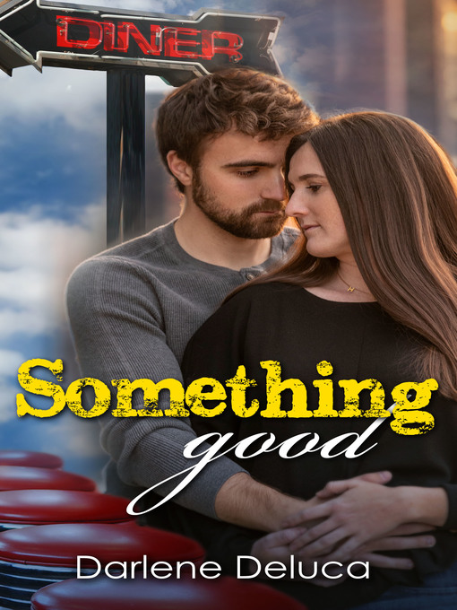 Title details for Something Good by Darlene Deluca - Available